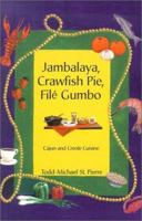 Jambalaya, Crawfish Pie, File Gumbo: Cajun and Creole Cuisine 1931600333 Book Cover