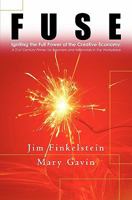 Fuse: Igniting the Full Power of the Creative Economy: a 21st Century Primer for Boomers and Millennials in the Workplace 1439212392 Book Cover