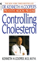 Controlling Cholesterol: Dr. Kenneth H. Cooper's Preventative Medicine Program 0553582100 Book Cover