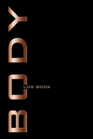 Body Log Book: Bodybuilding Diary, Body Journal, Workout Notes, Physical Fitness Journal. Format A5, 120 pages, tabulars to fill in, tried and tested ... companion for bodybuilding, fitness training 1678367753 Book Cover