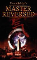 Francis Raleigh's Master Reversed 1844019772 Book Cover
