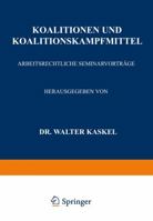 Koalitionen Und Koalitionskampfmittel: Arbeitsrechtliche Seminarvortrage 3642504000 Book Cover