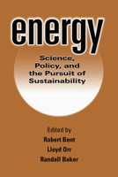 Energy: Science, Policy, and the Pursuit of Sustainability 1559639113 Book Cover