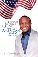 The Flavor of Favor: Quest for the American Dream 1514242540 Book Cover