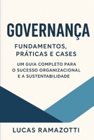 Governança: Fundamentos, Práticas e Cases: Um guia completo para o sucesso organizacional e a sustentabilidade B0FVNRRY2T Book Cover