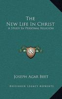 The new life in Christ 143258958X Book Cover