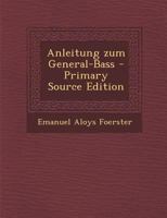 Anleitung Zum General-Bass - Primary Source Edition 101643457X Book Cover