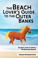 The Beach Lover's Guide to the Outer Banks: Volume 3: Duck to Corolla B0C123H5T3 Book Cover
