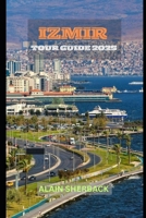 IZMIR TOUR GUIDE 2025 B0F5RHZCLW Book Cover