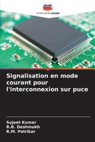 Signalisation en mode courant pour l'interconnexion sur puce (French Edition) 620852430X Book Cover
