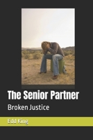 The Senior Partner: Broken Justice B0B92FZRP4 Book Cover