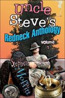 Uncle Steve's Redneck Anthology: Volume 1 1424105676 Book Cover