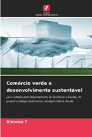 Comércio verde e desenvolvimento sustentável: Livro editado pelo Departamento de Comércio e Gestão, St. Joseph's College (Autónomo), Devagiri Calicut, Kerala 6206224295 Book Cover