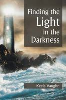 Finding the Light in the Darkness 1490826092 Book Cover