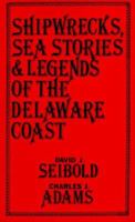 Shipwrecks, Sea Stories and Legends of the Delaware Coast 0961000880 Book Cover