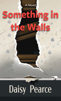 Something in the Walls : A Novel 1420527150 Book Cover