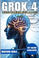 GROK 4 GEBRUIKERSHANDLEIDING 2026 B0FWBXZM87 Book Cover