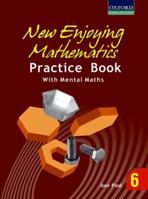 New Enjoying Mathematics Practice Book With Mental Maths - 6 0198064292 Book Cover