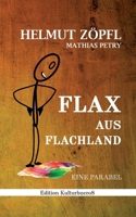 Flax aus Flachland: Eine Parabel (German Edition) 3769304640 Book Cover