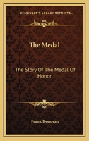 The medal;: The story of the Medal of Honor B0006D5ZX8 Book Cover