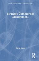 Strategic Commercial Management (Management Practice Essentials) 036751026X Book Cover