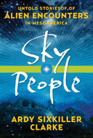 Sky People: Untold Stories Of Alien Encounters In Mesoamerica 1601633475 Book Cover