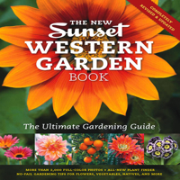The New Sunset Western Gardening Book: The Ultimate Gardening Guide; More Than 2,000 Full-Color Photos, All-New Plant finder, No-Fail Gardening Tips for Flowers, Vegetables, and More 0376038861 Book Cover