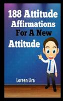 188 Attitude Affirmations For A New Attitude 1477483640 Book Cover