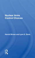Nuclear arms control choices (SAIS papers in international affairs) 036701999X Book Cover