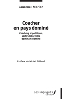Coacher en pays dominé: Coaching et politique, sortir de l’ornière dominant dominé (French Edition) 2385417693 Book Cover