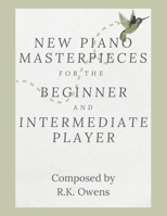 New Piano Masterpieces for the Beginner and Intermediate Player 0645546976 Book Cover