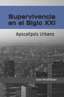 Supervivencia en el Siglo XXI: Apocalipsis Urbano null Book Cover