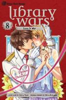 Library Wars: Love & War, Vol. 8 1421542684 Book Cover