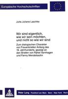 Wir Sind Eigentlich, Wie Wir Sein Moechten, Und Nicht So Wie Wir Sind: Zum Dialogischen Charakter Von Frauenbriefen Anfang Des 19. Jahrhunderts, Gezei 3631403437 Book Cover