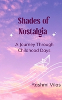 Shades of Nostalgia A Journey Through Childhood Days B0H6QYZRCC Book Cover