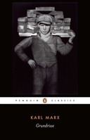 Grundrisse: Foundations of the Critique of Political Economy (Penguin Classics) 0061316024 Book Cover