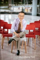 How I conquered cancer 0359579868 Book Cover