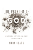 The Problem of God Study Guide: Answering a Skeptic’s Challenges to Christianity 0310535220 Book Cover