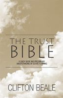 The Trust Bible: A Quick Guide and Preliminary Understanding of Estate Planning 1401089755 Book Cover