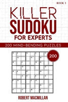 Killer Sudoku for Experts, Book 1: 200 Mind-bending Puzzles B08J21KZB4 Book Cover