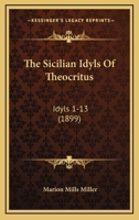 The Sicilian Idyls of Theocritus 101035356X Book Cover