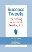 Success Tweets For Finding a Job and Excelling in It 0963828045 Book Cover