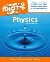 The Complete Idiot's Guide to Physics, 2nd Edition (Complete Idiot's Guide to) 159257081X Book Cover