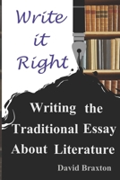 Write it Right: Writing the Traditional Essay About Literature 1073398420 Book Cover