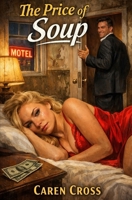 The Price of Soup B0GKYDXSSX Book Cover