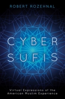 Cyber Sufis: Virtual Expressions of the American Muslim Experience 1780747586 Book Cover