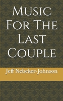Music For The Last Couple B0BHLCLQ4D Book Cover