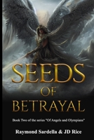 Seeds Of Betrayal: Of Angels and Olympians Book 2 B0BXNN42CM Book Cover