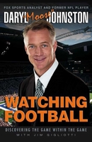 Watching Football: Discovering the Game within the Game 0762739061 Book Cover