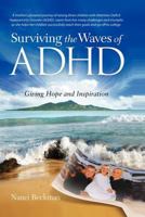 Surviving The Waves Of ADHD: Giving Hope and Inspiration 0985776307 Book Cover